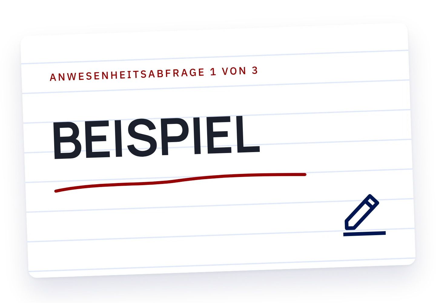 Notizkarte: „Anwesenheitsabfrage 1 von 3“, darunter das Wort „Beispiel“ über einer roten Linie, daneben ein Stift